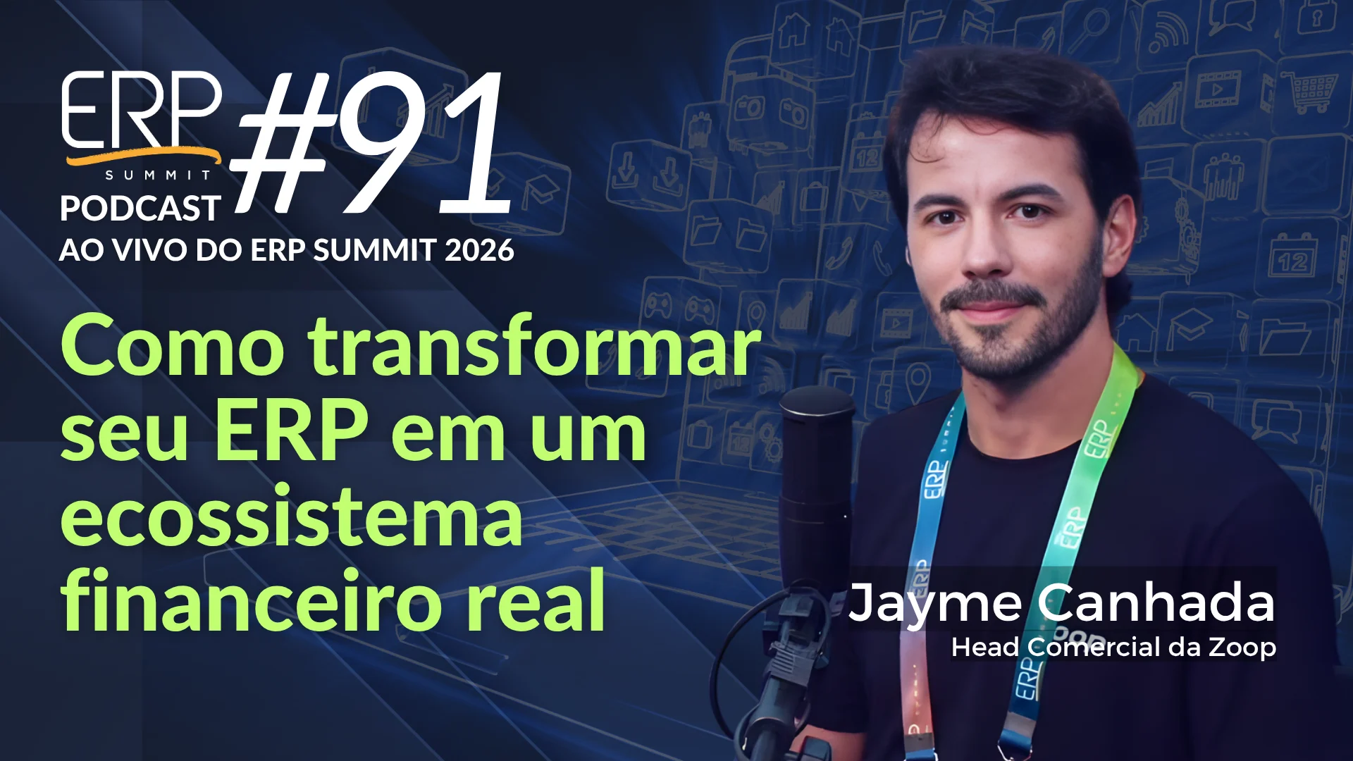 #91 Como transformar seu ERP em um ecossistema financeiro real - Jayme Canhada, Zoop