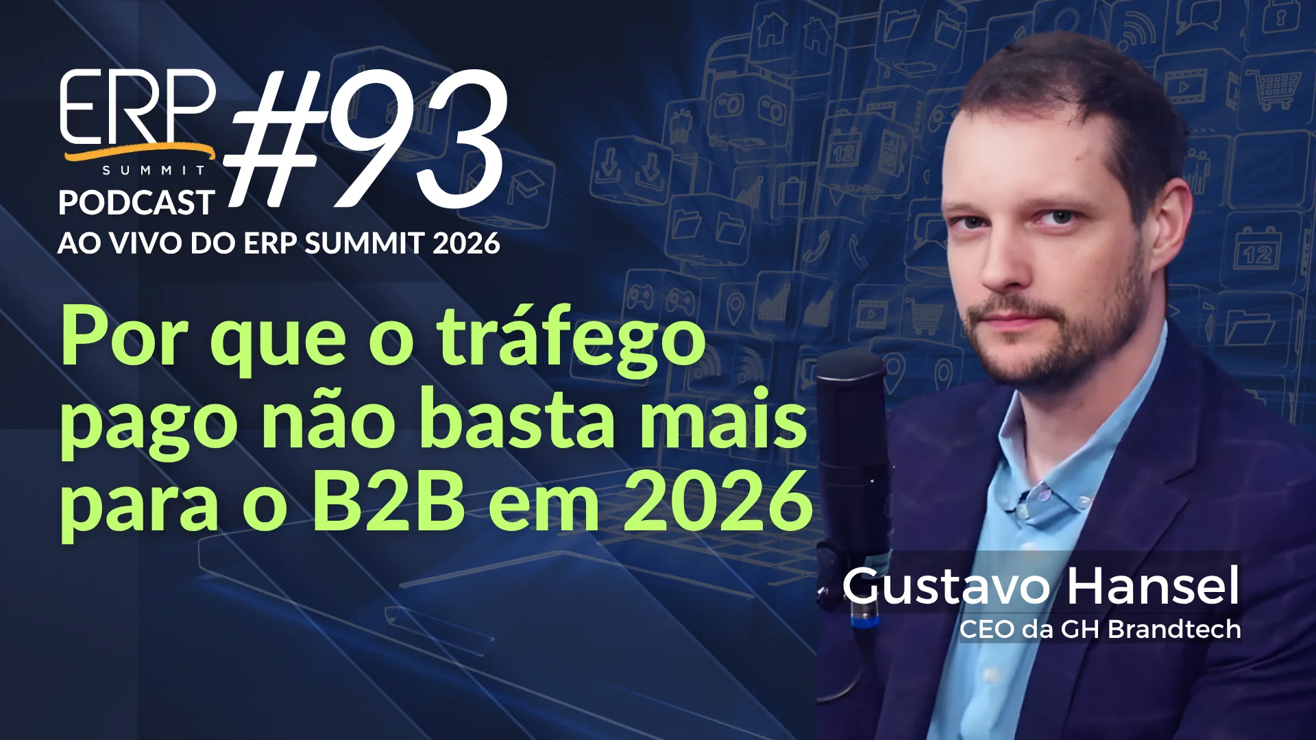 #93 Por que o tráfego pago não basta mais para o B2B em 2026 - Gustavo Hansel, GH Brandtech