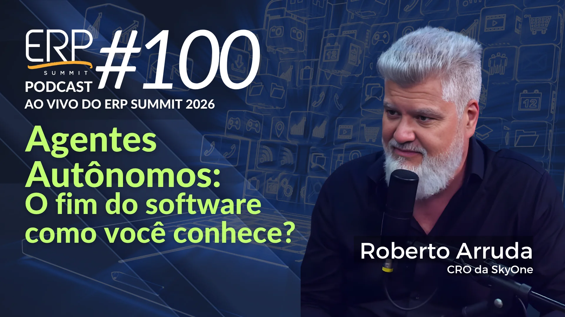 #100 Agentes Autônomos: O fim do software como você conhece? -  Roberto Arruda, CRO da SkyOne